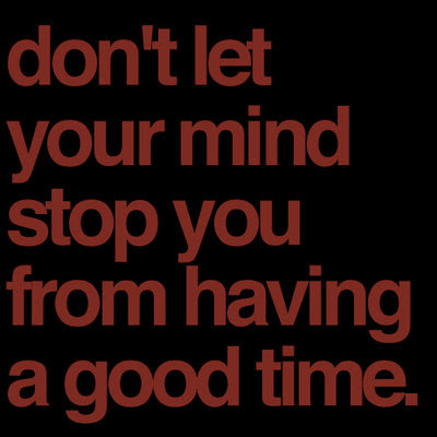 dont let your mind