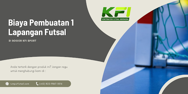 Biaya Pembuatan 1 Lapangan Futsal Di Bogor KFI Sport