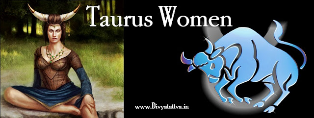 Taurus Woman, Taurus Zodiac, Taurus Horoscopes at Divyatattva.in