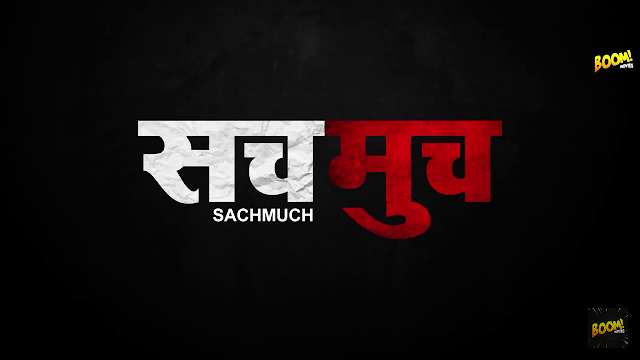 Sach Much Boom Movies App Web Series (2022) Cast, Release Date & Watch Online.