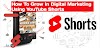 How To Grow In Digital Marketing Using YouTube Shorts