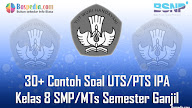 Lengkap - 30+ Contoh Soal UTS/PTS IPA Kelas 8 SMP/MTs Semester Ganjil
Terbaru