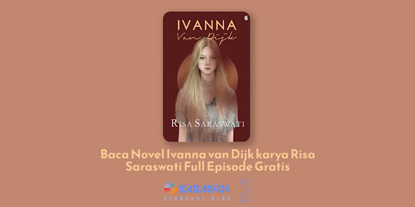Baca Novel Ivanna van Dijk karya Risa Saraswati Full Episode Gratis