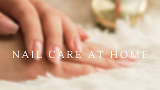 Nail care at home