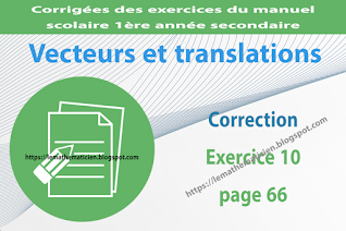 Correction - Exercice 10 page 66 - Vecteurs et translations