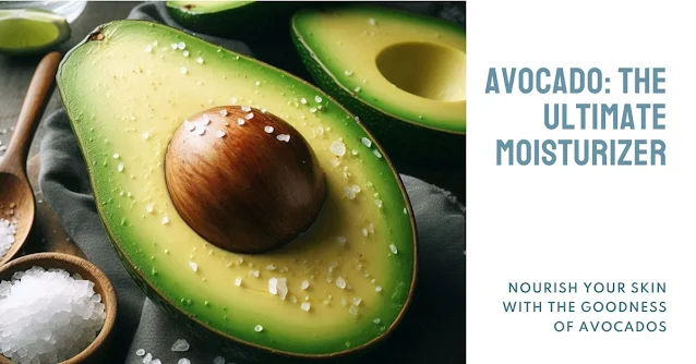 Avocados: Nature’s Moisturizer