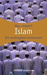 Was stimmt? Islam die wichtigsten Antworten