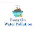 Essay On Water Pollution |100-1000 Words