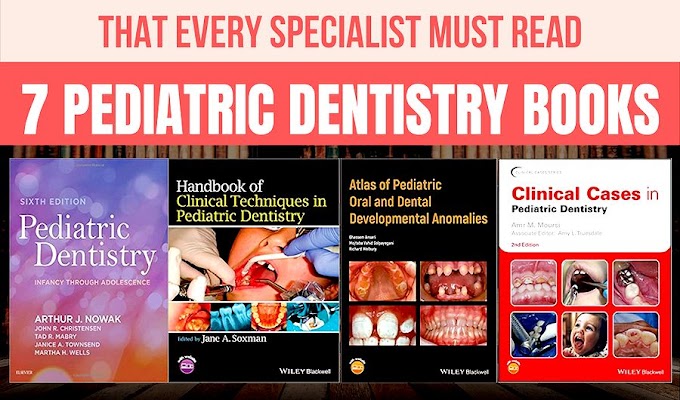 7 PEDIATRIC DENTISTRY BOOKS that every specialist must read