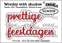 Stansen voor "prettige feestdagen" inclusief de stansen met de bijpassende schaduw. Dies for "Happy Holidays" (Dutch Words) including the dies with the matching shadow.