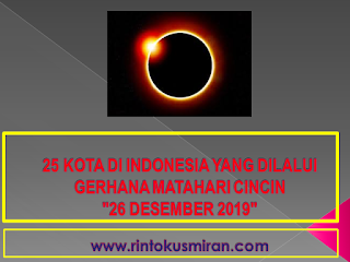 25 KOTA DI INDONESIA YANG DILALUI GERHANA MATAHARI CINCIN "26 DESEMBER 2019"