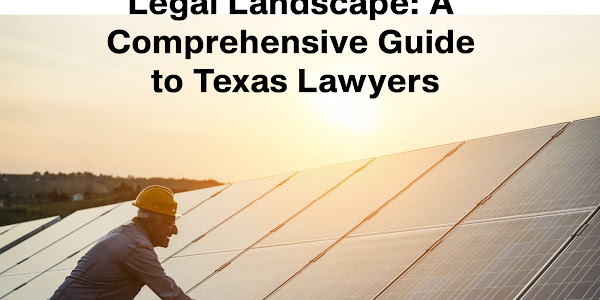 The Lone Star State's Legal Landscape: A Comprehensive Guide to Texas Lawyers