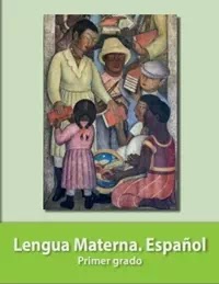 Libro de texto  Lengua Materna Español Primer grado 2020-2021