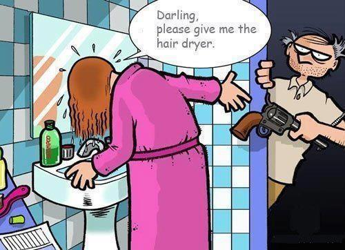 Darling!! give me the hair dryer...!!!