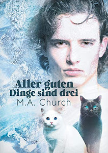 Aller guten Dinge sind drei (Fell, Fangzähne Und Feliden, Band 1)