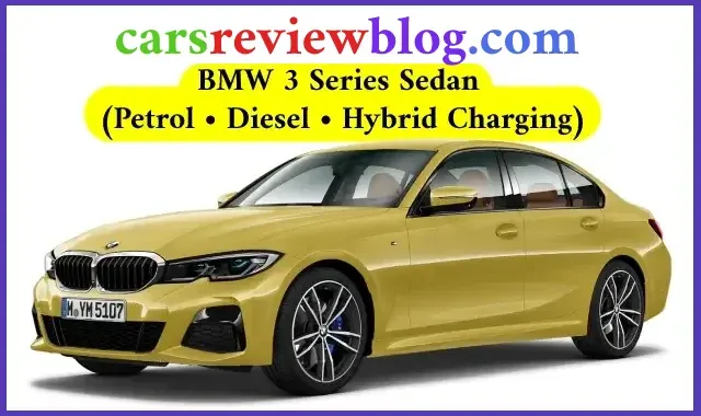 BMW 3 Series Sedan (Petrol • Diesel • Hybrid Charging)