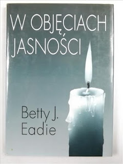 Betty J. Eadie - W objęciach jasności | No ja pier...niczę.