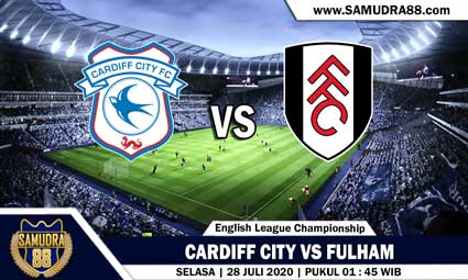 PREDIKSI CARDIFF CITY VS FULHAM 28 JULI 2020