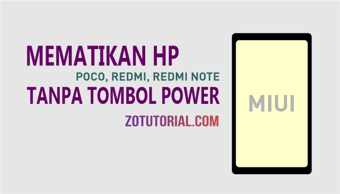 Cara Mematikan HP POCO Tanpa Tombol Power zotutorial.com
