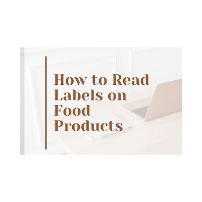 How to Read Labels on Food Products