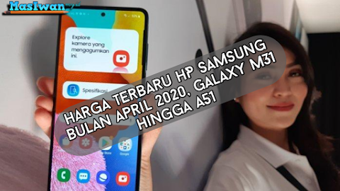 Harga Terbaru HP Samsung Bulan April 2020, Galaxy M31 hingga A51