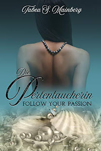 Perlentaucherin - Follow your Passion