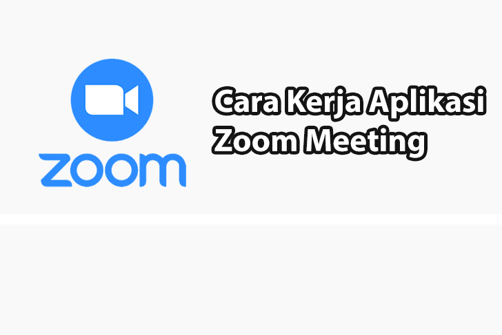 Cara Kerja Aplikasi Zoom