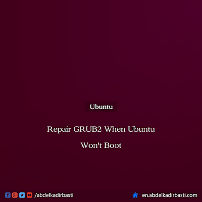 Repair GRUB2 When Ubuntu Don't Boot