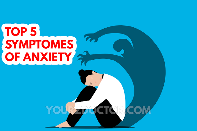 Top 5 Symptoms of Anxiety