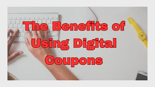 The Benefits of Using Digital Coupons