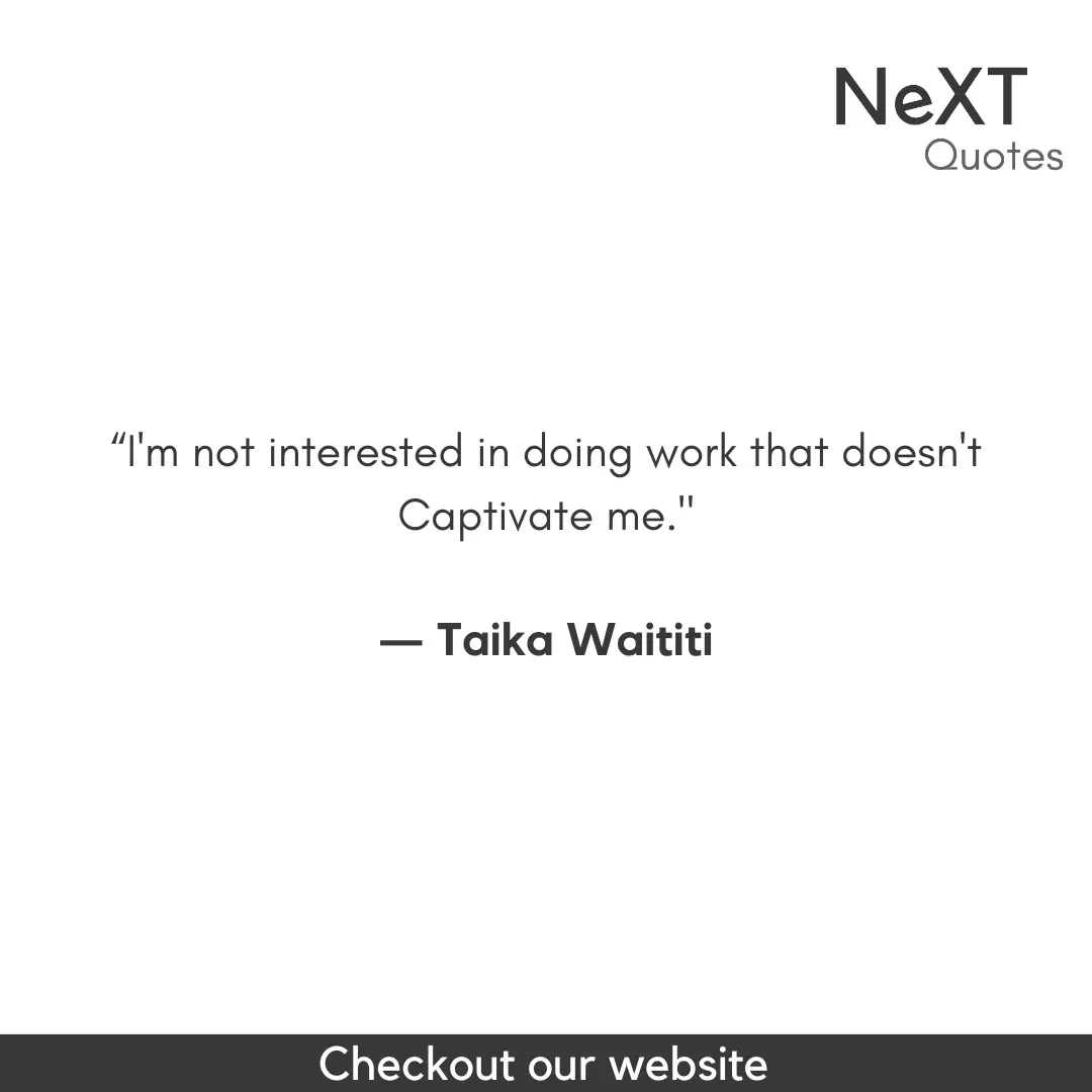 Taika Waititi Quotes