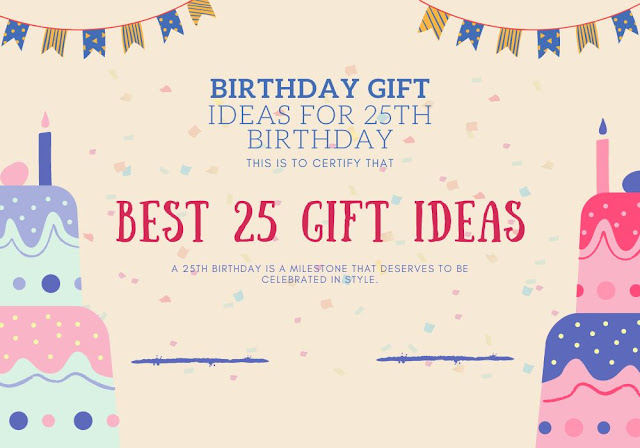 25 gift ideas for 25th birthday for him