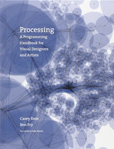 Processing – A Programming Handbook for Visual Designers and Artists