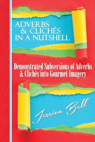 On My Writerly Bookshelf: Adverbs & Clichés