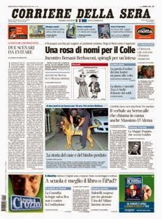 Corriere della Sera del 10 Aprile 2013 | ISSN 1120-4982 | TRUE PDF | Quotidiano | Cronaca | Politica
Il Corriere della Sera è uno storico quotidiano italiano, primo per diffusione, con 445.000 copie di media giornaliera nel luglio 2012. Ha sede a Milano ed è pubblicato da RCS MediaGroup.
Il Corriere della Sera nacque nel febbraio del 1876 quando Eugenio Torelli Viollier, direttore de La Lombardia, e Riccardo Pavesi, editore della medesima, decisero di fondare un nuovo giornale.