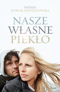 "Nasze własne piekło" Natalia Nowak-Lewandowska 