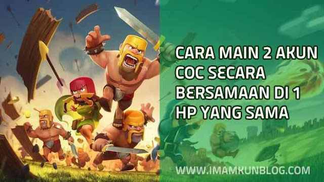 Cara Main 2 Akun COC Secara Bersamaan di Android