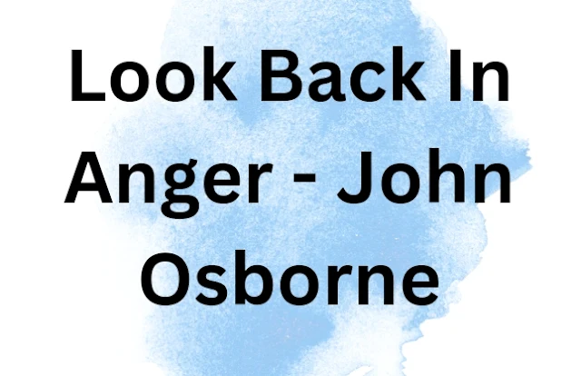 Look Back In Anger - John Osborne
