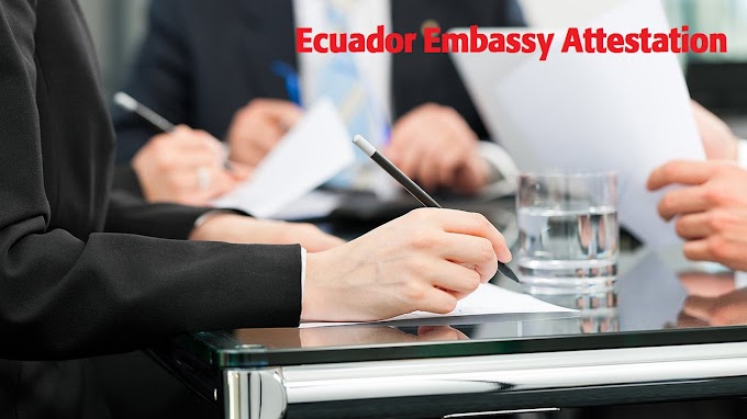 All You Need To Know About Ecuador Attestation