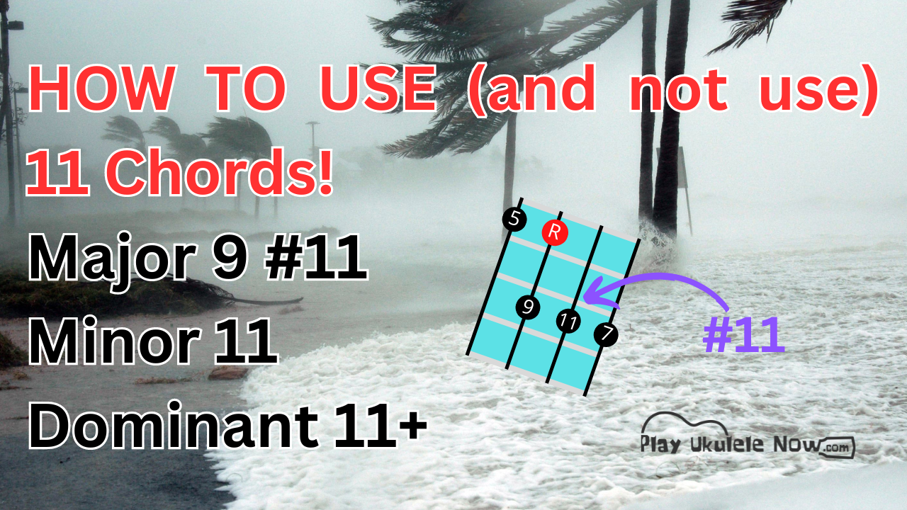 MINOR 11, DOMINANT 11+ and MAJOR 9 #11 CHORDS - Correct Forms and How to Use Them...