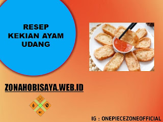 Resep Membuat Kekian Ayam Udang, Bikinnya Gampang Banget Dan Super Mudah