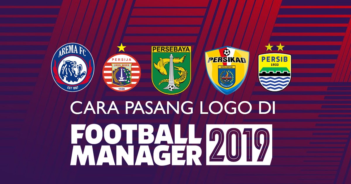  Cara  Pasang  Logo  Klub Di Football Manager 2022 Berkat Ilmu