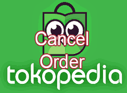 cara membatalkan pesanan di tokopedia