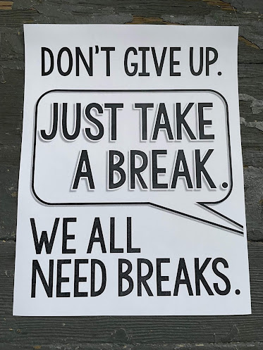 This take a break classroom poster encourages students to take a break instead of giving up. Days will get hard and we all need breaks!