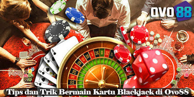 Tips dan Trik Bermain Kartu Blackjack di Ovo88