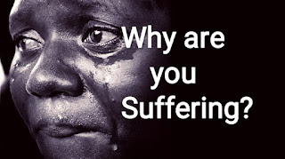 Why are you suffering?