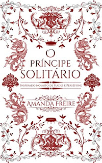 O Príncipe Solitário - Amanda Freire