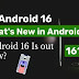 Unveiling the Future of Android: What's New in Android 16?