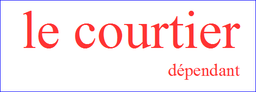 LE COURTIER DEPENDANT
