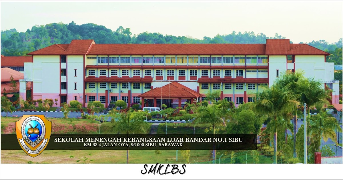 SMK Luar Bandar No.1 Sibu, Sarawak ~ CiKGUHAiLMi